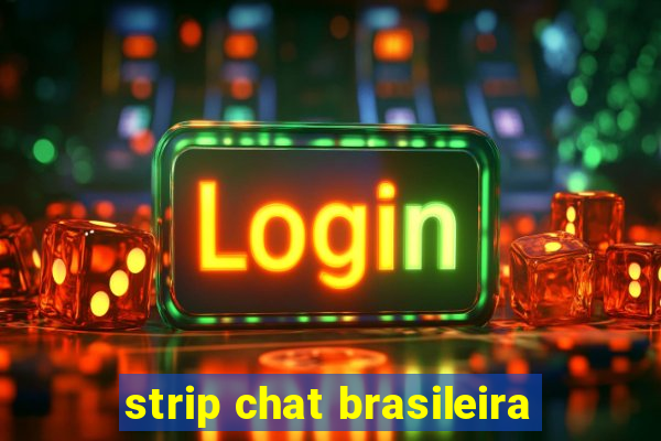 strip chat brasileira